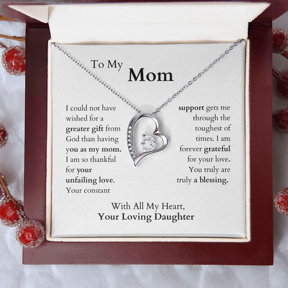 Mom, You are a Gift and A Blessing -- Your Loving Daughter