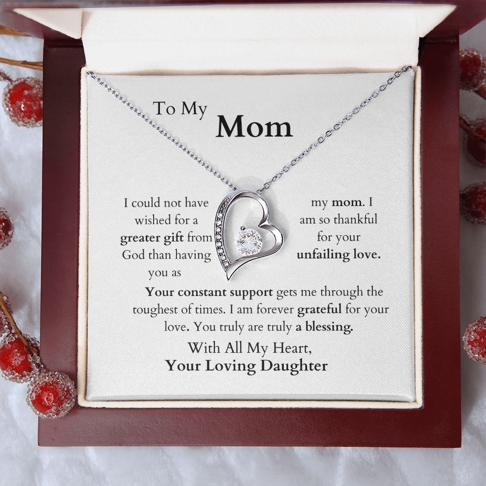 Mom, You are a Gift and A Blessing -- Your Loving Daughter