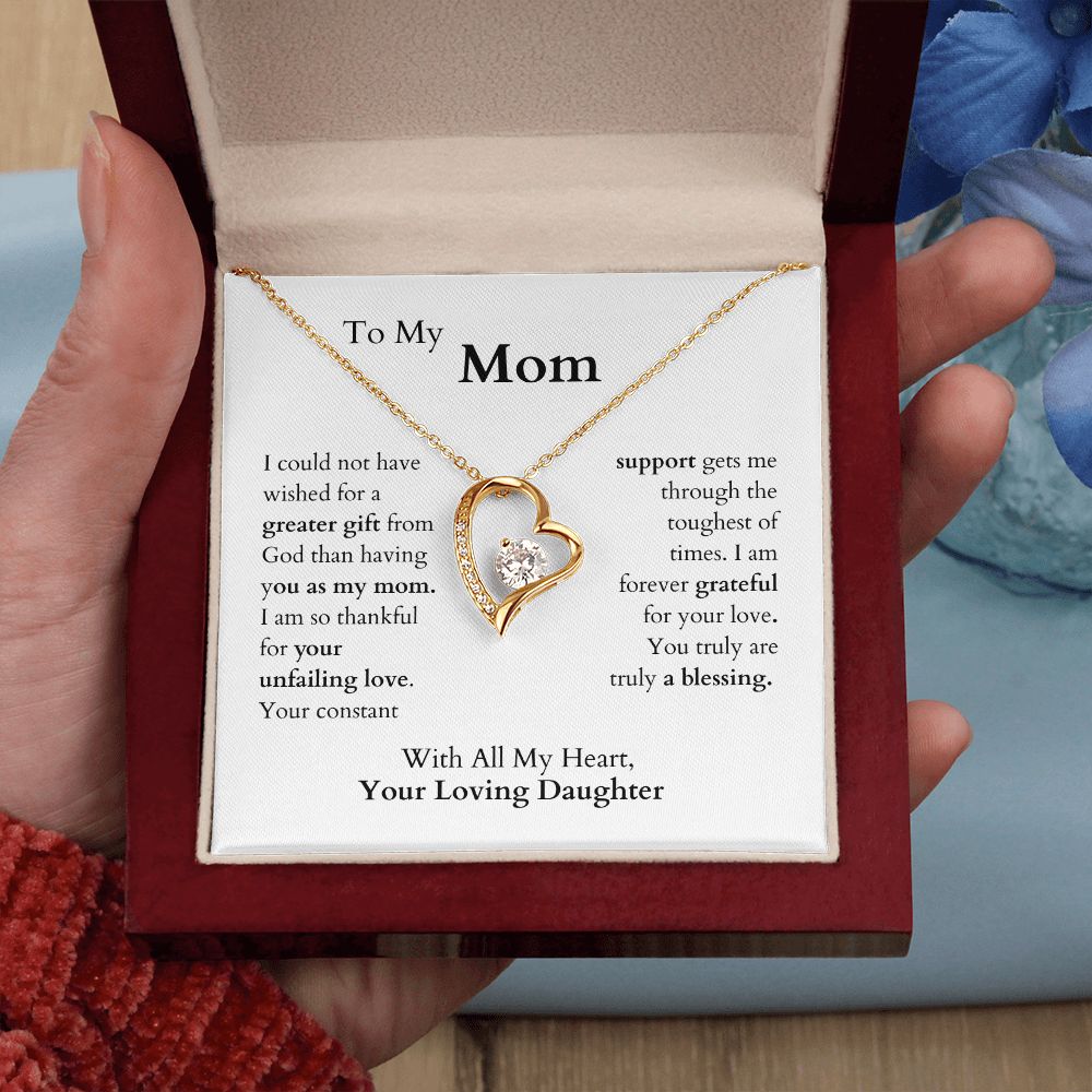 Mom, You are a Gift and A Blessing -- Your Loving Daughter