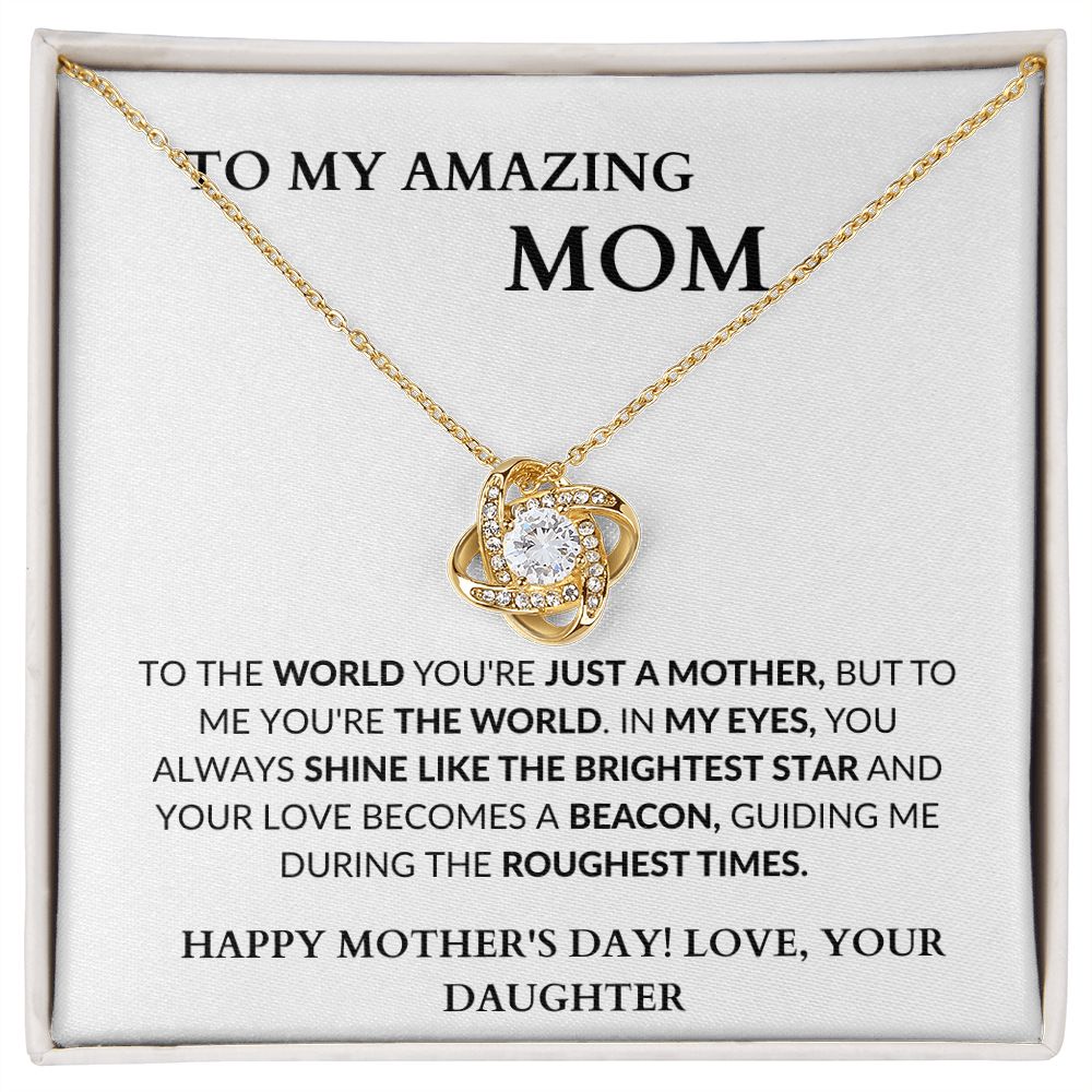 AMAZING MOM - BRIGHTEST STAR - DAUGHTER - LOVE KNOT