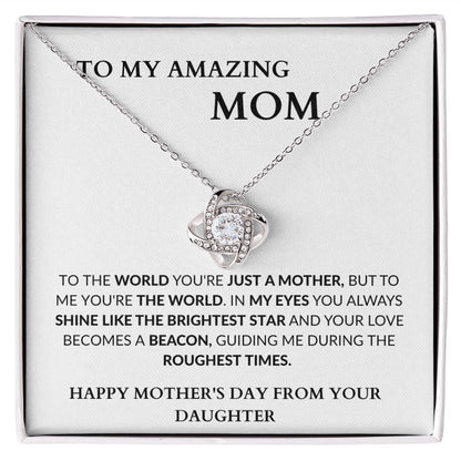 AMAZING MOM - BRIGHTEST STAR - DAUGHTER - LOVE KNOT