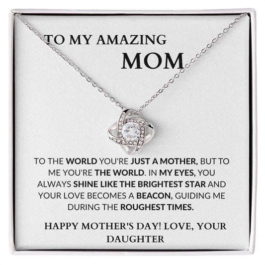 AMAZING MOM - BRIGHTEST STAR - DAUGHTER - LOVE KNOT