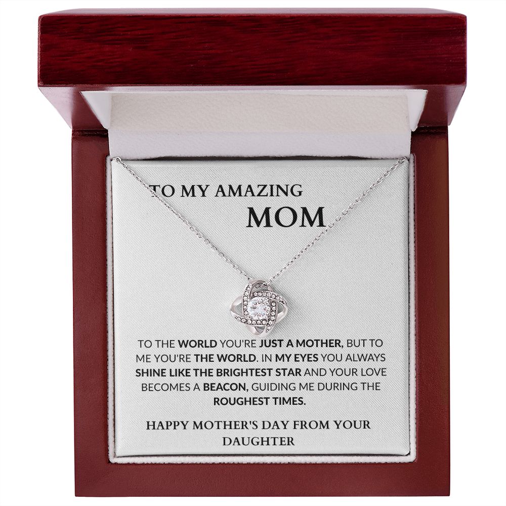 AMAZING MOM - BRIGHTEST STAR - DAUGHTER - LOVE KNOT