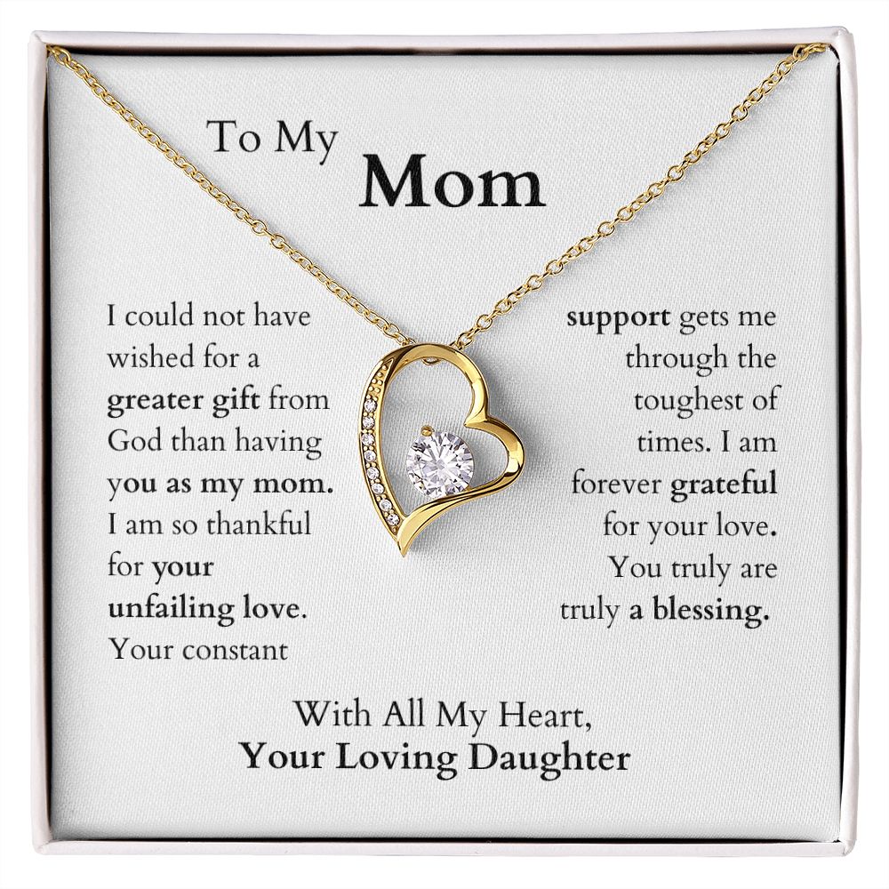 Mom, You are a Gift and A Blessing -- Your Loving Daughter