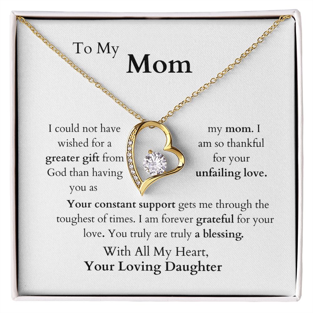 Mom, You are a Gift and A Blessing -- Your Loving Daughter