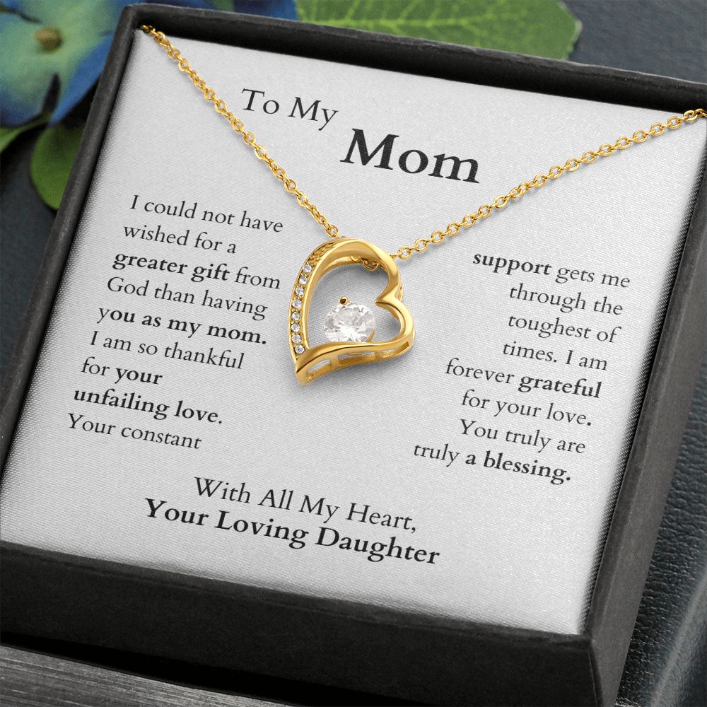 Mom, You are a Gift and A Blessing -- Your Loving Daughter