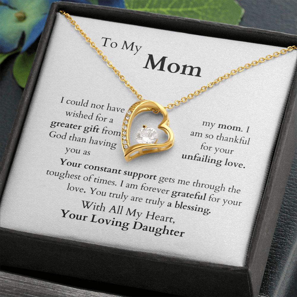 Mom, You are a Gift and A Blessing -- Your Loving Daughter